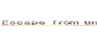 Ｅｓｃａｐｅ ｆｒｏｍ ｕｎｉｎｈａｂｉｔｅｄ ｉｓｌａｎｄ (attack on titan)