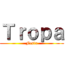 Ｔｒｏｐａ (Festa)