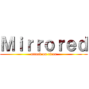 Ｍｉｒｒｏｒｅｄ (attack on titan)