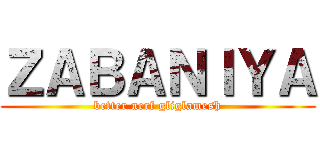 ＺＡＢＡＮＩＹＡ (better nerf gliglamesh)