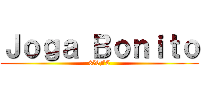 Ｊｏｇａ Ｂｏｎｉｔｏ (876FC)