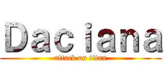 Ｄａｃｉａｎａ (attack on titan)