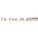 Ｔｏ Ｙｏｕ ｉｎ ２０００ ｙｅａｒｓ (Sehun's 26th Birthday Event)