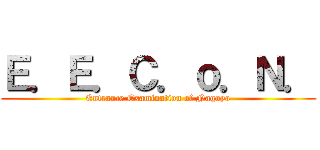 Ｅ．Ｅ．Ｃ．ｏ．Ｎ． (Entrance Examination of Nagoya)