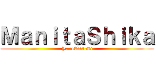 ＭａｎｉｔａＳｈｉｋａ (YumeAcademi)