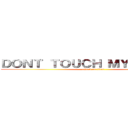 ＤＯＮＴ ＴＯＵＣＨ ＭＹ ＰＨＯＮＥ (attack on titan)