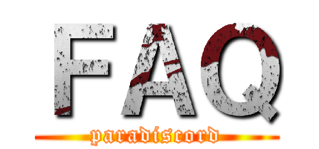 ＦＡＱ (paradiscord)