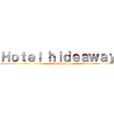 Ｈｏｔｅｌ ｈｉｄｅａｗａｙ  (Mia family )