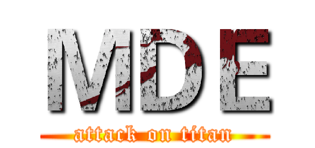 ＭＤＥ (attack on titan)