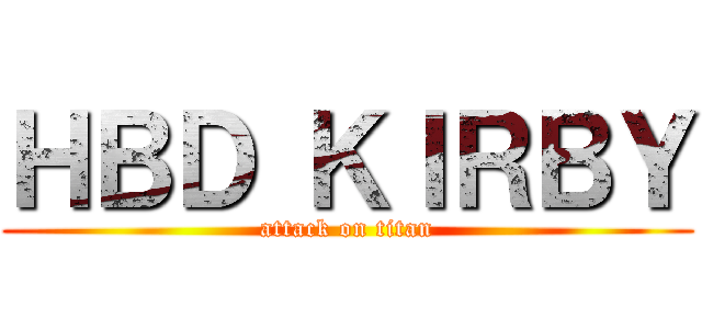 ＨＢＤ ＫＩＲＢＹ (attack on titan)
