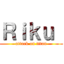 Ｒｉｋｕ  (attack on titan)