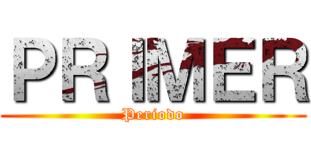 ＰＲＩＭＥＲ (Periodo)
