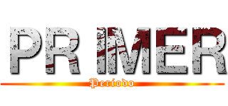 ＰＲＩＭＥＲ (Periodo)