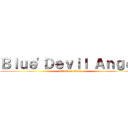 Ｂｌｕｅ'Ｄｅｖｉｌ Ａｎｇｅｌ (attack on titan)