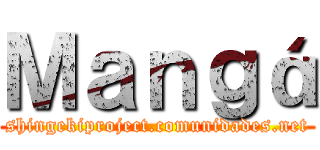 Ｍａｎｇá (shingekiproject.comunidades.net)