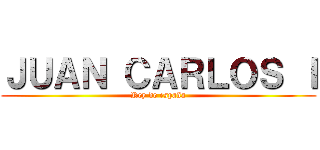 ＪＵＡＮ ＣＡＲＬＯＳ Ｉ (Rey de españa)