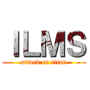 ＩＬＭＳ (attack on titan)