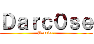 Ｄａｒｃ０ｓｅ (Darc0se)
