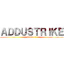 ＡＤＤＵＳＴＲＩＫＥ (Season 2)
