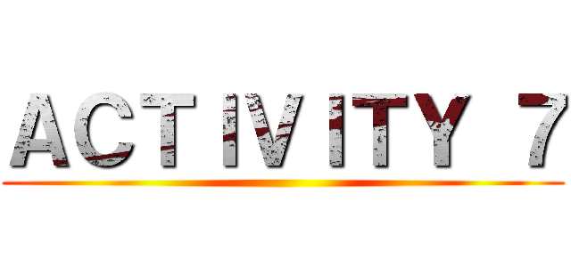ＡＣＴＩＶＩＴＹ ７ ()