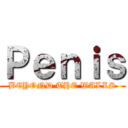 Ｐｅｎｉｓ (BEYOND THE WALLS)