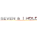 ＳＥＶＥＮ ＆ ｉ ＨＯＬＤＩＮＧＳ (attack on titan)