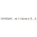 ＳＮＧＫ ａｉｒｐｏｒｔ ｔｒａｎｓｐｏｒｔａｔｉｏｎ (SNGK airport code)