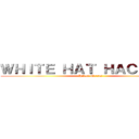 ＷＨＩＴＥ ＨＡＴ ＨＡＣＫＥＲＳ (Hikari Matsui)