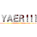 ＹＡＥＲ！！！ (attack on titan)