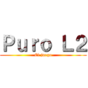 Ｐｕｒｏ Ｌ２ (El juego)