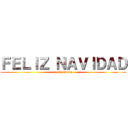 ＦＥＬＩＺ ＮＡＶＩＤＡＤ (y año nuevo)