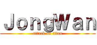 ＪｏｎｇＷａｎ (attack on titan)