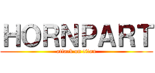 ＨＯＲＮＰＡＲＴ (attack on titan)