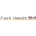 Ｆｕｃｋ Ｈａｎｄｓ ＭｃＭｉｋｅ (attack on titan)