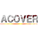 ＡＣＯＶＥＲ ()