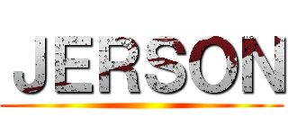 ＪＥＲＳＯＮ ()