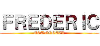 ＦＲＥＤＥＲＩＣ (EST GENTIL)