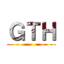 ＧＴＨ ()