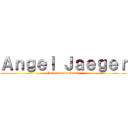 Ａｎｇｅｌ Ｊａｅｇｅｒ (Carnadas de Erwin)