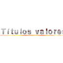 Ｔíｔｕｌｏｓ ｖａｌｏｒｅｓ (Derecho comercial)