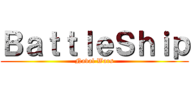 ＢａｔｔｌｅＳｈｉｐ (Naval Wars)