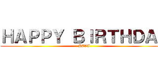 ＨＡＰＰＹ ＢＩＲＴＨＤＡＹ (JAVI )