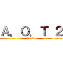 Ａ．Ｏ．Ｔ ２ (Co-Op)