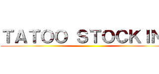 ＴＡＴＯＯ ＳＴＯＣＫＩＮＧ ()