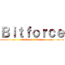 Ｂｉｔｆｏｒｃｅ (attack on bitforce)