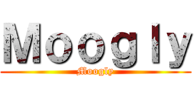 Ｍｏｏｇｌｙ (Moogly)