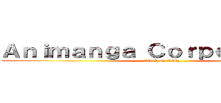 Ａｎｉｍａｎｇａ Ｃｏｒｐｏｒａｃｉóｎ (attack on titan)