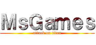 ＭｓＧａｍｅｓ (attack on titan)