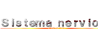 Ｓｉｓｔｅｍａ ｎｅｒｖｉｏｓｏ (attack on titan)