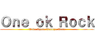 Ｏｎｅ ｏｋ Ｒｏｃｋ (Taka Ryota Tomoya Toru)